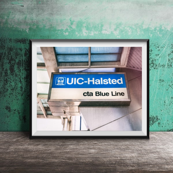 UIC - HALSTED Blue Line - Chicago CTA El Sign - Unframed Photography Print - Chicago Train Station