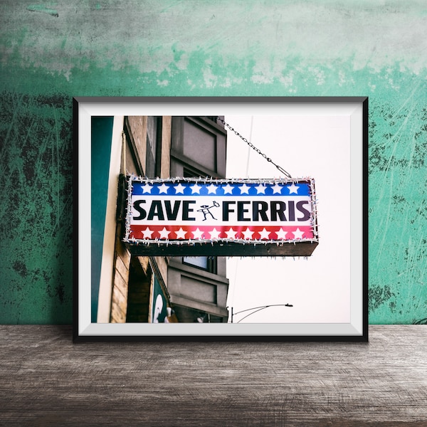 SAVE FERRIS - Chicago Bar Sign - Chicago Photography - Unframed Art Print  - Wrigleyville, Lakeview, Chicago Bar Sign