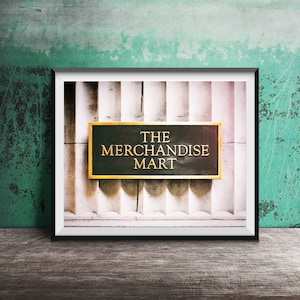 THE MERCHANDISE MART, Chicago Photography Print - Chicago Home Decor - Unframed Wall Art Print - Chicago Signs