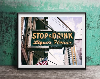 STOP AND DRINK Liquor House - Neon Bar Sign - Vintage Neon Sign - Unframed Photography Print - Liquors, Beer, Cocktails, Drinks