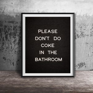 PLEASE Don&#39;t Do COKE in the BATHROOM - Unframed Photography Print - Funny Word Art Quote - Bathroom, Restroom, Washroom Decor