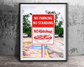 Chicago Style Hot Dog Sign Art, No Ketchup, No Parking - Unframed Photography Print - Chicago Art Print Photo