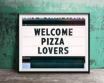 WELCOME PIZZA LOVERS - Unframed Photography Print - Kitchen Decor, Italian Restaurant Art - Fine Art Print