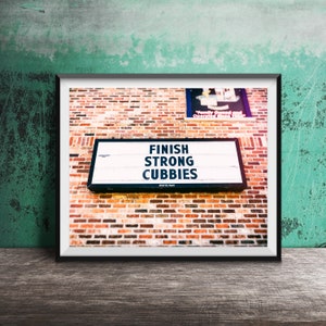 CHICAGO CUBS - Chicago Vintage Sign Photography Print Photo - Wrigley Field Photography - Finish Strong Cubbies