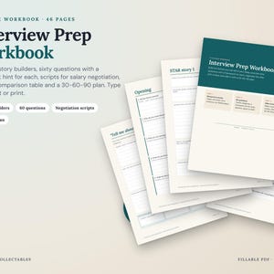 May include: A 46-page fillable Interview Prep Workbook featuring a dark teal header, white pages with lined sections, and text including STAR story builders, 60 questions, negotiation scripts, and a 30-60-90 plan for digital or print use.