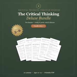 May include: A digital educational resource titled The Critical Thinking Deluxe Bundle on a dark green background. It includes ten printable PDF lessons for grades 5-6, ages 10-12. The display features multiple white document pages with text.