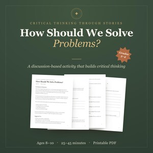 May include: A printable PDF educational resource titled Critical Thinking Through Stories: How Should We Solve Problems? for grades 3-4. The document includes discussion-based activity pages with text, prompts, and lines for writing, designed for ages 8-10.