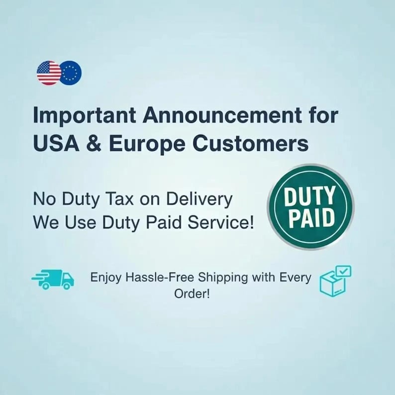 May include: A light blue informational graphic featuring the text Important Announcement for USA & Europe Customers, No Duty Tax on Delivery, We Use Duty Paid Service!, and Enjoy Hassle-Free Shipping with Every Order!, with icons of flags, a truck, and a box.