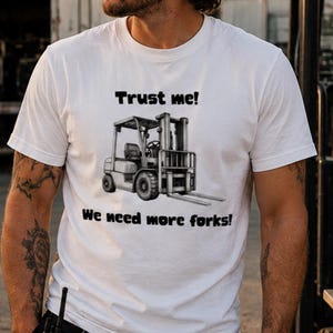 Trust Me We Need More Forks T-Shirt | Forklift Stagehand Humor Tee, Concert Crew Shirt