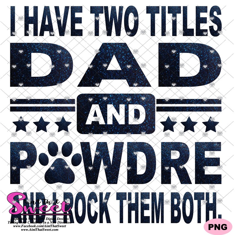SVG Silhouette Transparent PNG I Have Two Titles Dad and Pawdre And I Rock Them Both Scan N Cut Cricut