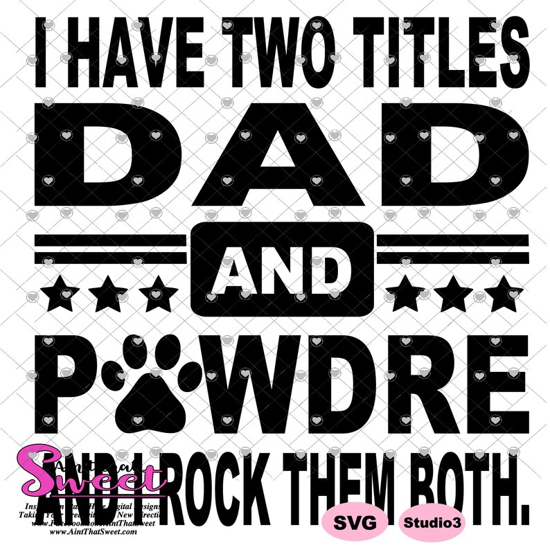 SVG Silhouette Transparent PNG I Have Two Titles Dad and Pawdre And I Rock Them Both Scan N Cut Cricut