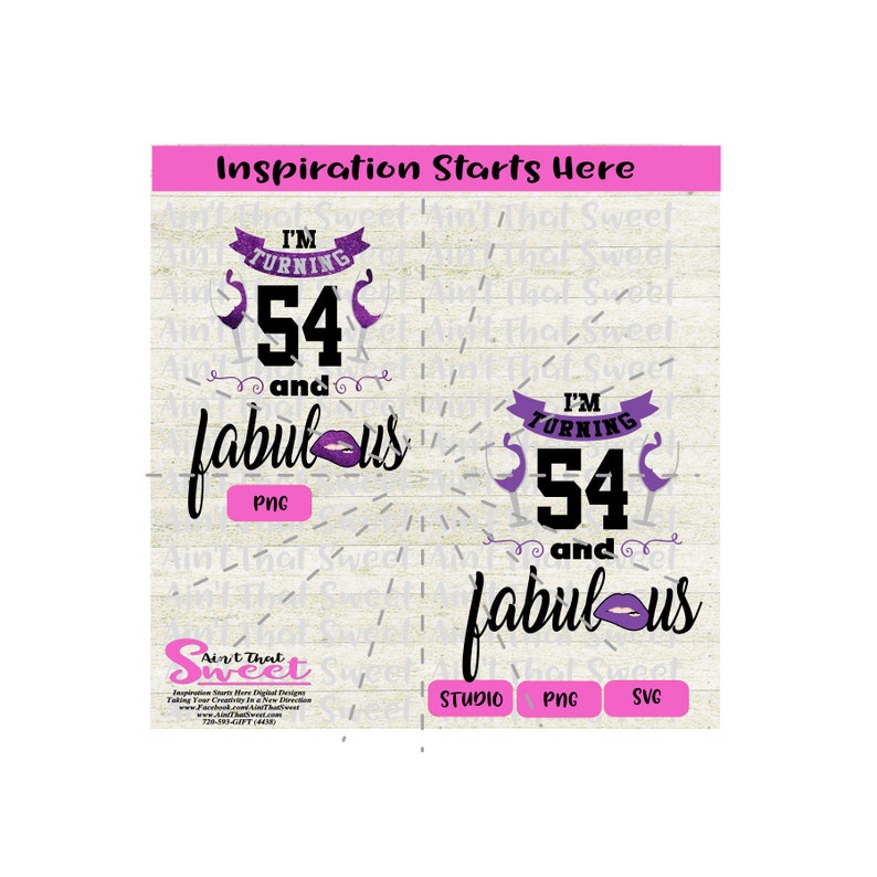 Cricut Scan N Cut Transparent PNG Silhouette I/'m Turning 54 and Fabulous Wine Glasses and Lips SVG