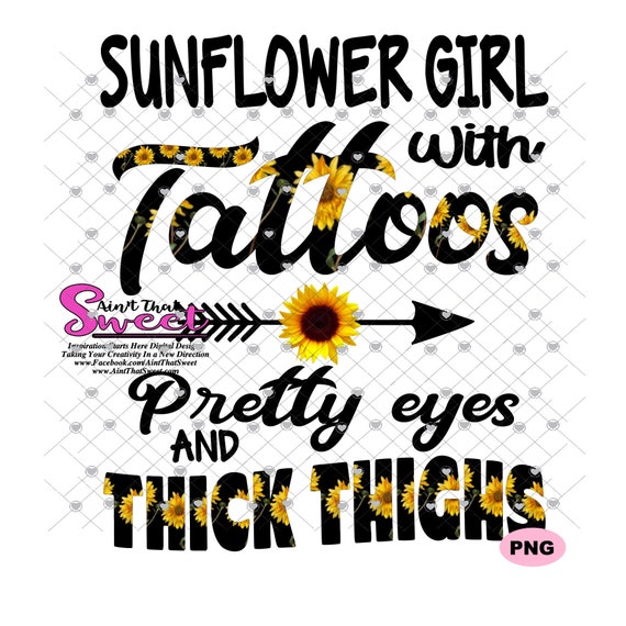 Download Sunflower Girl With Tattoos Pretty Eyes And Thick Thighs Etsy