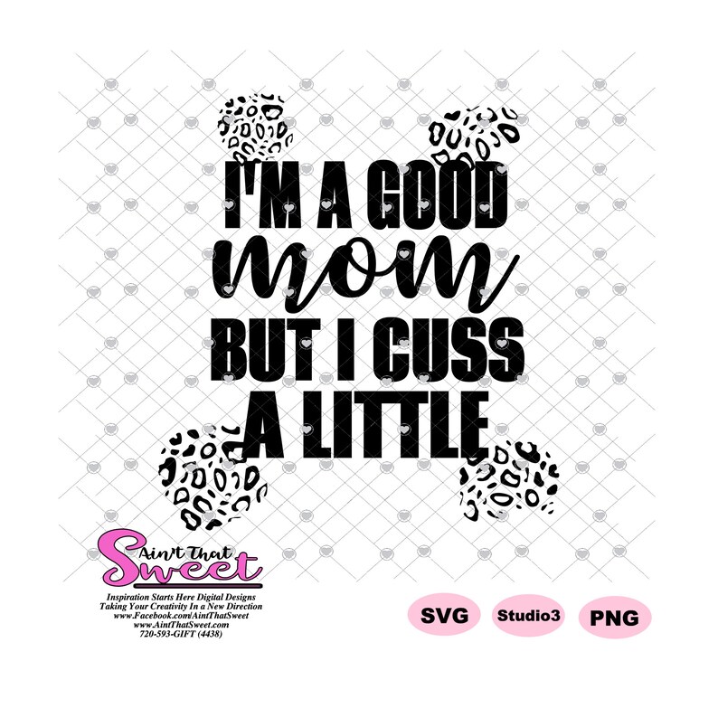 Scan N Cut I/'m A Good Mom But I Cuss A Little SVG Silhouette Cricut Transparent PNG