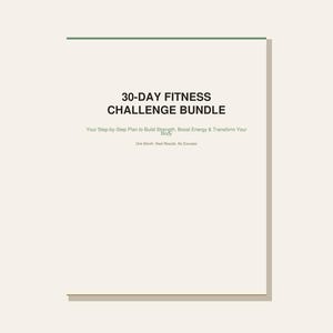 May include: A rectangular document with a cream background and a thin green top border. The text reads 30-DAY FITNESS CHALLENGE BUNDLE, Your Step-by-Step Plan to Build Strength, Boost Energy & Transform Your Body, and One Month. Real Results. No Excuses.