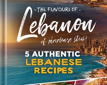 Authentic Lebanese Recipes | Middle Eastern Cuisine, Home Cooking (PDF Download)