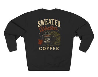 Sweater Weather & Coffee Crewneck Sweatshirt