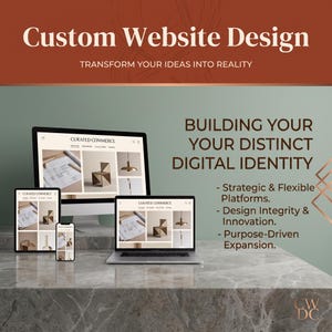 May include: A desktop computer, a laptop, and a smartphone displaying a website titled Curated Commerce. Text reads Custom Website Design, Transform Your Ideas Into Reality, and Building Your Your Distinct Digital Identity with three bullet points.