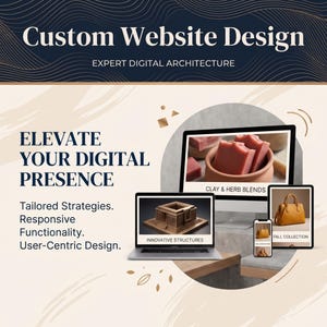 May include: A digital marketing graphic for custom website design featuring the text Custom Website Design, Expert Digital Architecture, and Elevate Your Digital Presence. It displays a computer, laptop, and phone showing images of soap, buildings, and a handbag.