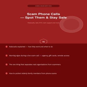 May include: A dark red informational graphic titled Scams & Online Safety Pack, Scam Phone Calls — Spot Them & Stay Safe. It lists topics including robocalls, warning signs like urgency and gift cards, identifying real organizations, and protecting family.