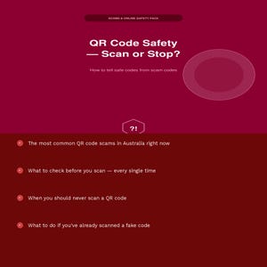 May include: A maroon informational poster titled SCAMS & ONLINE SAFETY PACK, QR Code Safety — Scan or Stop? How to tell safe codes from scam codes. It lists four bullet points regarding QR code scams, safety checks, and actions for fake codes.