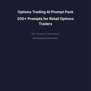 May include: A dark navy blue digital graphic featuring white text that reads: Options Trading AI Prompt Pack, 200+ Prompts for Retail Options Traders, and 200+ Prompts for Trade Analysis, Risk Management & Discipline, presented in a clean layout.