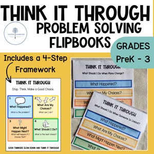 May include: Educational flipbooks titled Think It Through Problem Solving for grades PreK-3. The materials feature a 4-step framework with colour-coded sections labelled What Happened, What Are My Choices, What Might Happen Next, and What Should I Do.