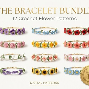 May include: Twelve crochet flower bracelets featuring various floral designs including pansies, poppies, sunflowers, and lavender. The text reads THE BRACELET BUNDLE 12 Crochet Flower Patterns, DIGITAL PATTERNS, and a gold seal stating PACK OF 12.