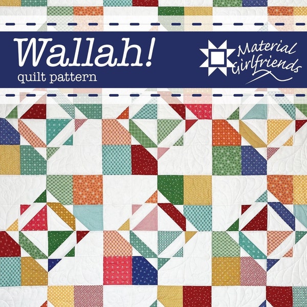 Digital Download Wallah! Quilt Pattern by Material Girlfriends /Layer cake quilt pattern / Charm pack Quilt pattern/ Easy quilt pattern