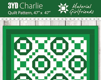 Digital Download 3YD Charlie Quilt Pattern by Material Girlfriends, 3 yard quilt pattern, easy, fast, fun using three yards of fabric