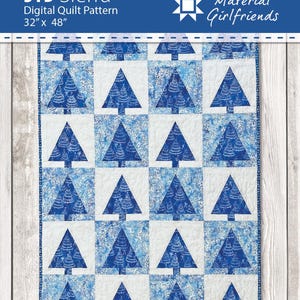 May include: A blue and white quilt with a repeating pattern of stylized Christmas trees. The quilt measures 32 inches by 48 inches. The text "3YD Sierra Digital Quilt Pattern" is at the top, along with the Material Girlfriends logo.