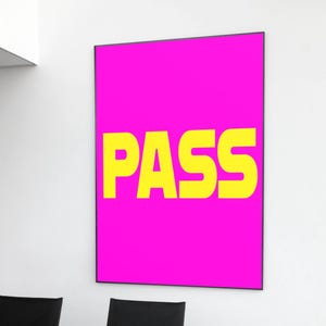 Pass - Typographic Print | Funny Deadpan Wall Art