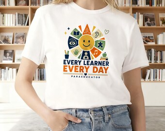 Paraeducator Shirt, Every Learner Every Day Tee, School Support Staff Gift, Inclusive Classroom Shirt