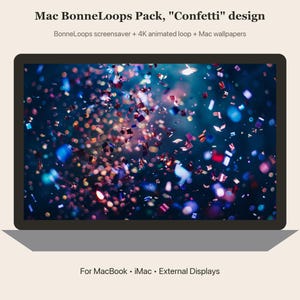 以下が含まれることがあります： Mac BonneLoops Pack、Confettiデザインを表示するデジタルディスプレイ。暗い青色の背景にカラフルな紙吹雪の粒子が浮かんでいます。テキストには、Mac BonneLoops Pack、Confetti design、BonneLoops screensaver、4K animated loop、Mac wallpapers、For MacBook, iMac, External Displaysと記載されています。