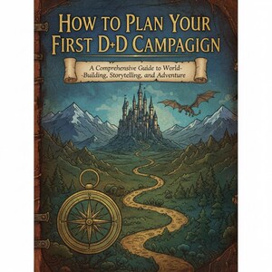 How to Plan Your First D&D Campaign: A DM’s Guide