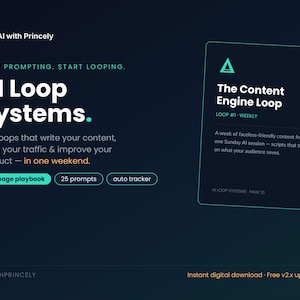 May include: A dark blue digital graphic titled AI Loop Systems featuring the text Stop Prompting. Start Looping. It includes a 34-page playbook, 25 prompts, and an auto tracker. A card displays The Content Engine Loop, Loop #1 Weekly, and AI Loop Systems Page 10.