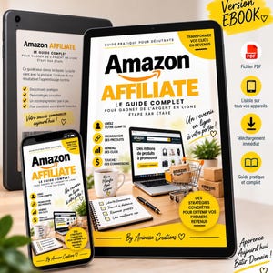 May include: A digital ebook guide titled Amazon Affiliate Le Guide Complet displayed on a tablet and smartphone screen. The cover features yellow and black text, icons for account creation, product promotion, and commission earnings, plus a laptop.