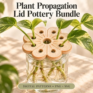 May include: A beige speckled ceramic flower-shaped lid with multiple circular holes sits atop a clear glass jar filled with water and plant cuttings. The text Plant Propagation Lid Pottery Bundle and Digital Patterns PNG + SVG is visible.