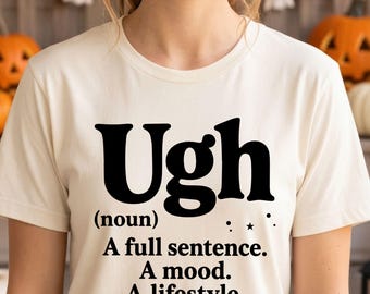 Funny Ugh PNG and SVG,A Mood A Lifestyle svg,Funny Shirt Digital Design,Sublimation Design,Cricut Cut File (Digital Download)