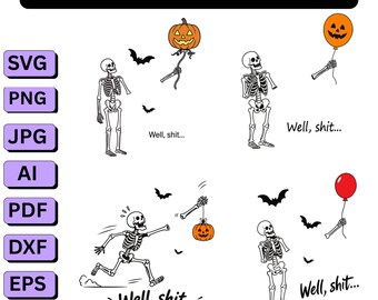 Vintage Skeleton Lost Balloon PNG SVG,Well Shit Funny Skeleton,Gothic Sarcastic Halloween Shirt,Dark Humor Halloween Shirt Design,Cricut