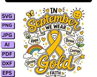 In September We Wear Gold PNG SVG,Fight Gold Ribbon Childhood Cancer Awareness Png,Childhood Cancer Warrior png Gift (Digital Download)