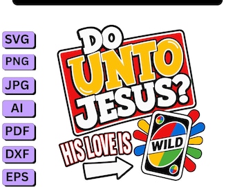 Do Uno Jesus His Love Is Wild Svg,Funny Christian Svg,Christian Svg,Jesus Love Svg,Faith Humor Png,Uno Svg,Digital Download