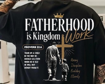 Festa del papà PNG / Essere padre è opera del Regno PNG / Proverbi 22:6 Design cristiano / Abbigliamento streetwear cristiano basato sulla fede / Download digitale