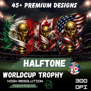 Könnte beinhalten: Eine digitale Grafik mit drei goldenen FIFA-Weltmeisterschaftspokalen, eingewickelt in die Flaggen von Mexiko, Kanada und den USA. Der Text lautet 45+ PREMIUM DESIGNS, HALFTONE WORLDCUP TROPHY, HIGH RESOLUTION, PNG und 300 DPI.
