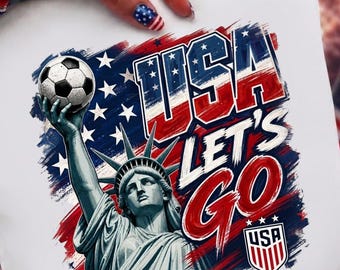 USA Lets Go PNG | USA 2026 Soccer| Statue of Liberty Soccer Design | American Soccer Sublimation | Patriotic Soccer Shirt