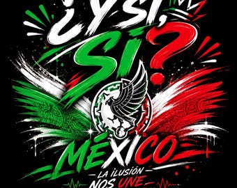 Y Si Sí Mexico PNG | Funny Mexico Soccer Shirt Design | Mexican Football Fan Graphic | World Cup 2026 Sublimation | Digital Download