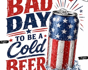 Slechte dag om een koud biertje te zijn, png PNGEgg | Grappig patriottisch biershirtontwerp | Bierblikje met Amerikaanse vlag | 4 juli-sublimatie | Digitale download