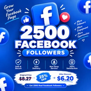 May include: A blue promotional graphic for Facebook services featuring the text 2500 FACEBOOK FOLLOWERS, a Facebook logo, a heart icon, and a thumbs-up icon. It lists benefits like More Followers, Engagement, and Opportunities, with pricing $8.27 to $6.20.