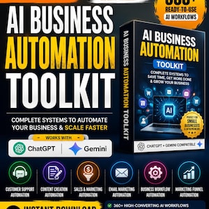 May include: An AI Business Automation Toolkit digital product display featuring a black box with yellow and white text. The graphic includes icons for customer support, content creation, sales, marketing, email, and business workflows, plus ChatGPT and Gemini compatibility logos.