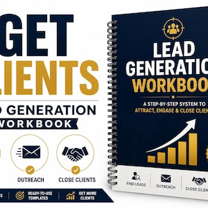 May include: A spiral-bound Lead Generation Workbook with a dark blue cover featuring gold text and graphics. The cover displays the title, a rising bar chart, and icons for finding leads, outreach, and closing clients. A gold Proven System badge is visible.